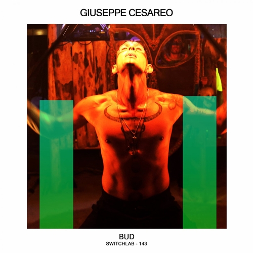 Giuseppe Cesareo - Bud [SWITCHLAB143]